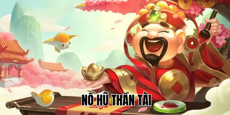 Thông tin chung cần biết về nổ hũ Thần Tài Thông tin chung cần biết về nổ hũ Thần Tài